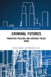 book Criminal Futures: Predictive Policing And Everyday Police Work