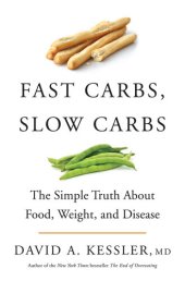 book Fast Carbs, Slow Carbs: The Truth About Weight, Why We're Sick, and How to Stay Alive