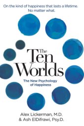 book The Ten Worlds: The New Psychology of Happiness