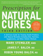 book Prescription for Natural Cures: A Self-Care Guide for Treating Health Problems with Natural Remedies Including Diet, Nutrition, Supplements, and Other Holistic Methods