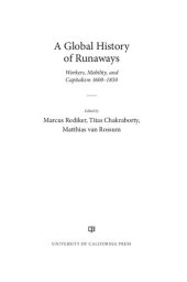 book A Global History of Runaways: Workers, Mobility, and Capitalism, 1600–1850