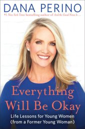 book Everything will be okay : life lessons for young women (from a former young woman)