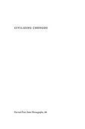 book Civilizing Chengdu: Chinese Urban Reform, 1895-1937