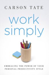 book Work Simply: Embracing the Power of Your Personal Productivity Style