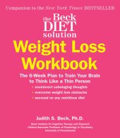 book The Beck Diet Solution Weight Loss Workbook: The 6-Week Plan to Train Your Brain to Think Like a Thin Person (eBook Original)