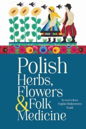 book Polish Herbs, Flowers & Folk Medicine: Revised Edition