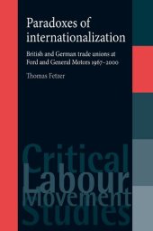 book Paradoxes of internationalization: British and German trade unions at Ford and General Motors 1967–2000