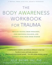 book The body awareness workbook for trauma : release trauma from your body, find emotional balance, and connect with your inner wisdom