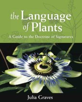 book The Language of Plants: A Guide to the Doctrine of Signatures