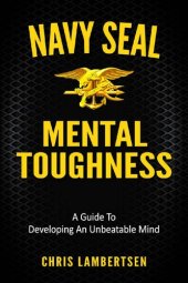 book Navy SEAL Mental Toughness: A Guide To Developing An Unbeatable Mind (Special Operations Series Book 1)