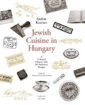 book Jewish Cuisine in Hungary: A Cultural History with 83 Authentic Recipes