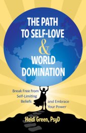 book The Path to Self-Love and World Domination: A No-Nonsense Approach to Feeling Awesome and Living Your Best Life