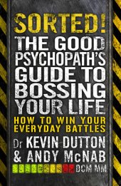 book Sorted! How to get what you want out of life: The Good Psychopath 2