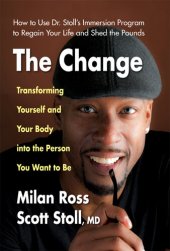 book The Change: Transforming Yourself and Your Body Into the Person You Want to Be