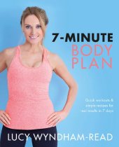 book 7-Minute Body Plan: Real Results in 7 Days – Quick Workouts and Simple Recipes to Become Your Best You