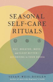 book Seasonal Self-Care Rituals: Eat, Breathe, Move, and Sleep Better—According to Your Dosha