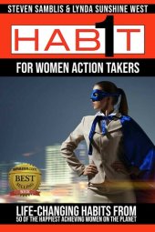 book 1 Habit for Women Action Takers: Life Changing Habits from the Happiest Achieving Women on the Planet