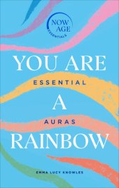 book You Are A Rainbow: Essential Auras