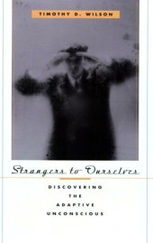 book Strangers to Ourselves: Discovering the Adaptive Unconscious