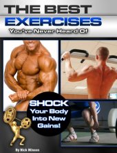 book The Best Exercises You've Never Heard of: Shock Your Body Into New Gains