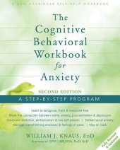 book The cognitive behavioral workbook for anxiety : a step-by-step program