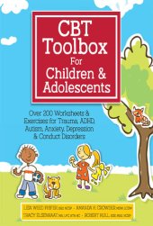 book CBT Toolbox for Children and Adolescents: Over 220 Worksheets & Exercises for Trauma, ADHD, Autism, Anxiety, Depression & Conduct Disorders