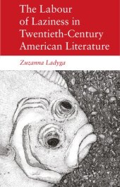 book The Labour of Laziness in Twentieth-Century American Literature