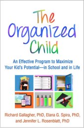 book The Organized Child: An Effective Program to Maximize Your Kid's Potential--In School and in Life