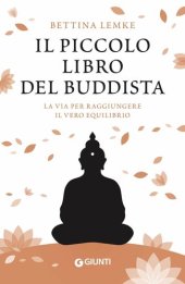 book Il piccolo libro del buddista. La via per raggiungere l'equilibrio