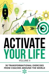 book Activate Your Life: 30 Transformational Exercises From Coaches Around The World (Volume II)