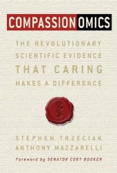 book Compassionomics: The Revolutionary Scientific Evidence that Caring Makes a Difference