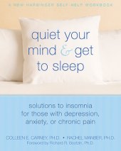 book Quiet Your Mind and Get to Sleep: Solutions to Insomnia for Those with Depression, Anxiety or Chronic Pain