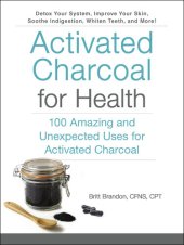 book Activated Charcoal for Health: 100 Amazing and Unexpected Uses for Activated Charcoal