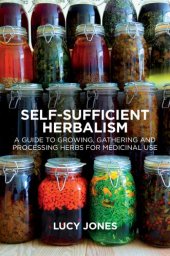 book Self-Sufficient Herbalism: A Guide to Growing and Wild Harvesting Your Herbal Dispensary