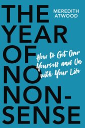 book The year of no nonsense : how to get over yourself and on with your life