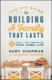 book The DIY Guide to Building a Family That Lasts: 12 Tools for Improving Your Home Life