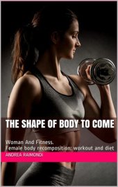 book WOMAN AND FITNESS: Female body recomposition: workout and diet