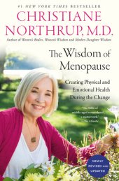 book The wisdom of menopause : creating physical and emotional health during the change