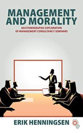 book Management and Morality: An Ethnographic Exploration of Management Consultancy Seminars