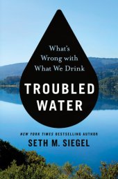 book Troubled Water: What's Wrong with What We Drink