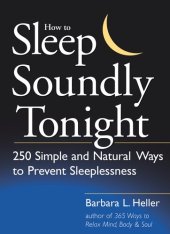 book How to sleep soundly tonight 250 simple and natural ways to prevent sleeplessness