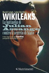 book Wikileaks. La battaglia di Julian Assange contro il segreto di stato