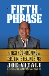 book The Fifth Phrase The Next Ho'oponopono and Zero Limits Healing Stage