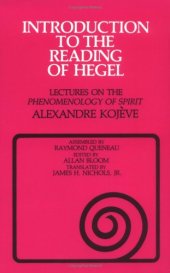 book Introduction to the Reading of Hegel: Lectures on the Phenomenology of Spirit