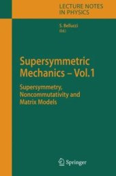 book Supersymmetric Mechanics - Vol. 1: Supersymmetry, Noncommutativity and Matrix Models (Lecture Notes in Physics)