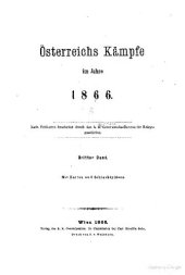 book Österreichs Kämpfe im Jahre 1866. Nach Feldakten bearbeitet durch die k. und k. Generalstabs-Büro für Kriegsgeschichte