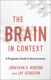 book The Brain in Context: A Pragmatic Guide to Neuroscience