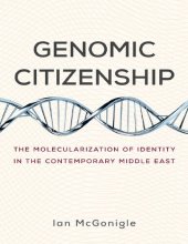 book Genomic Citizenship: The Molecularization of Identity in the Contemporary Middle East