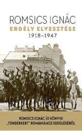 book Erdély elvesztése - 1918-1947