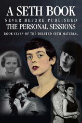 book The Personal Sessions: Book Seven of the Deleted Seth Material: The Personal Sessions: 5/14/82 - 1/2/84